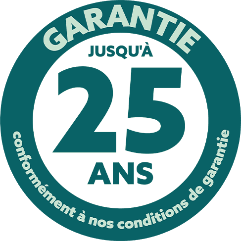 Green and white circular seal with French text reading "GARANTIE JUSQU'À 25 ANS conformément à nos conditions de garantie.